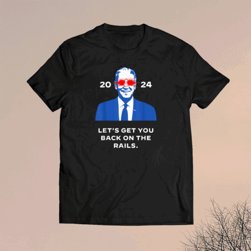 Let's Get You Back On The Rails Joe Biden Dark Brandon Meme Shirts