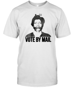 Vote By Mail Shirts