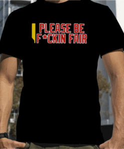 Steve Perrault Please Be Fuckin Fair Official T-Shirt