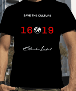 Save The Culture 1619 Tee Shirt