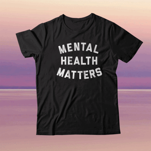 MENTAL HEALTH MATTERS TEXT 2023 SHIRT