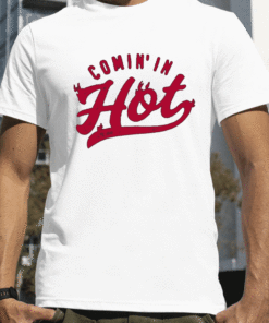 Comin' In Hot Funny T-Shirt