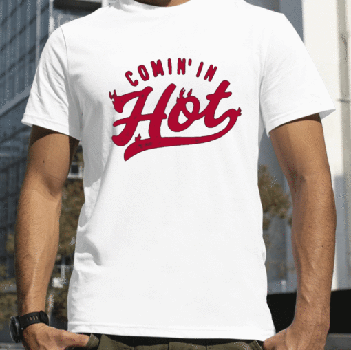 Comin' In Hot Funny T-Shirt