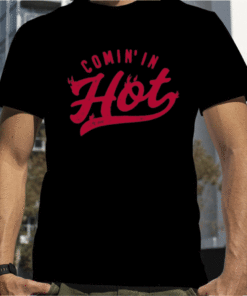 Comin' In Hot Funny T-Shirt