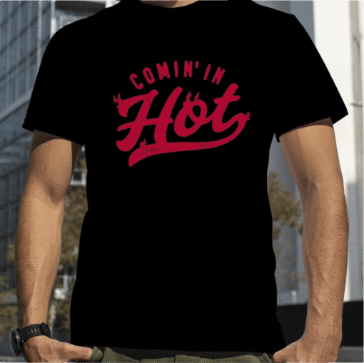 Comin' In Hot Funny T-Shirt