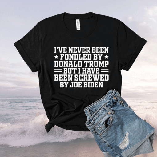 I Have Been Screwed By Joe Biden -Funny Political Trump 2024 Shirt