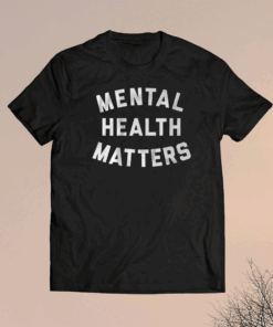 MENTAL HEALTH MATTERS TEXT 2023 SHIRT