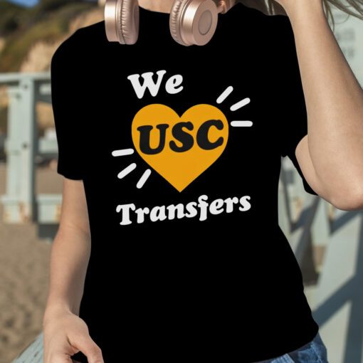 We Love Usc Transfers Tee Shirt