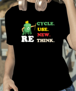 Recycle Reuse Renew Rethink Crisis Environmental Activism 23 Gift T-Shirt
