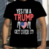 Yes I'm A Trump Mom Get Over It, Womens For Trump 2024 Girls T-Shirt