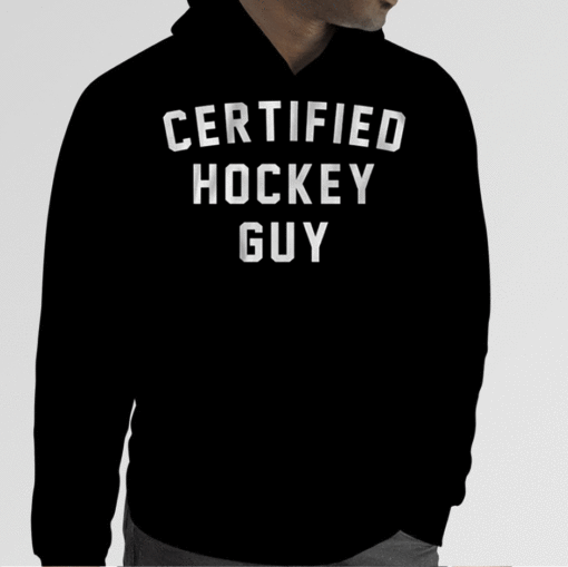 CERTIFIED HOCKEY GUY 2023 SHIRT