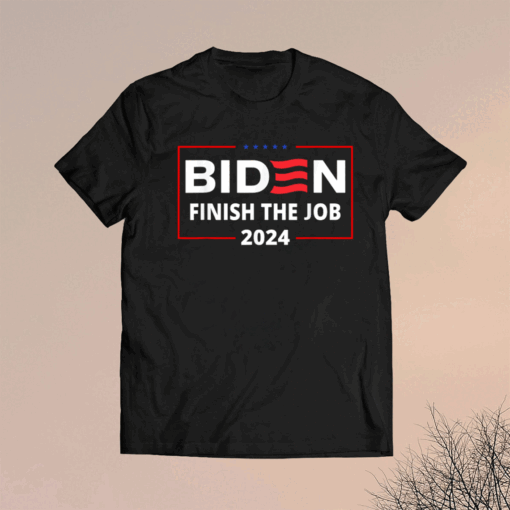 Official Biden Let's Finish The Job 2024 President Election US Flag T-Shirt