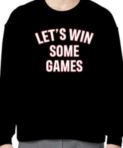 Let's Win Some Games Tee Shirt