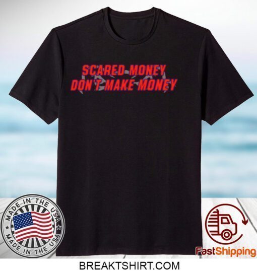 Richardson Scared Money Don't Make Money 2023 T-Shirt