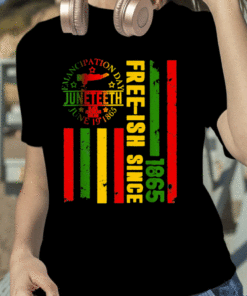 Free Ish Since 1865 Juneteenth African American Freedom Day Retro T-Shirt