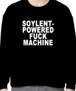 Soylent Powered fuck machine 2023 T-Shirt