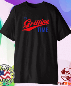 It's Grilling Time Official T-Shirt