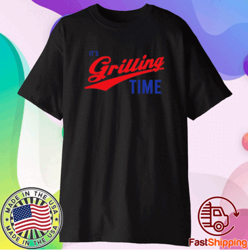 It's Grilling Time Official T-Shirt