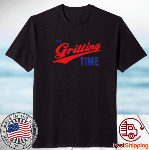 It's Grilling Time Official T-Shirt