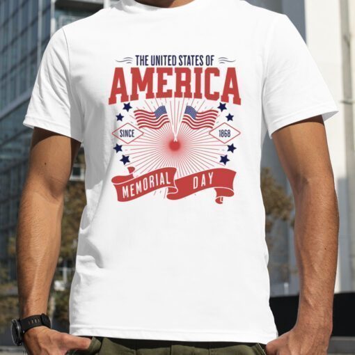The United States Of America Since 1868 Memorial Day Weekend Tee Shirt