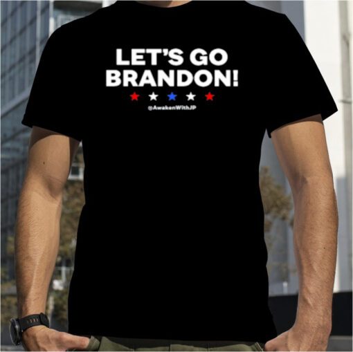 Joe Biden Let's Go Brandon Awakenwithjp 2023 T-Shirt