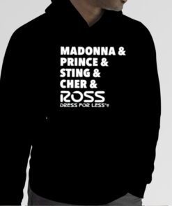 Madonna & Prince & Sting & Cher & Ross Funny T-Shirt