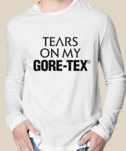 Tears On My Gore – Tex Vintage Shirt