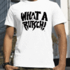 ADLEY RUTSCHMAN: WHAT A RUTSCH! 2023 T-SHIRT