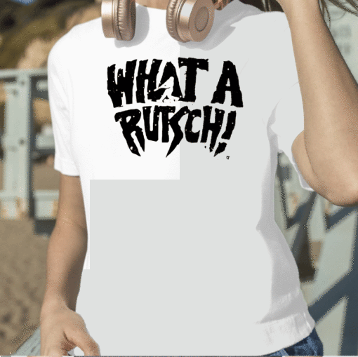 ADLEY RUTSCHMAN: WHAT A RUTSCH! 2023 T-SHIRT