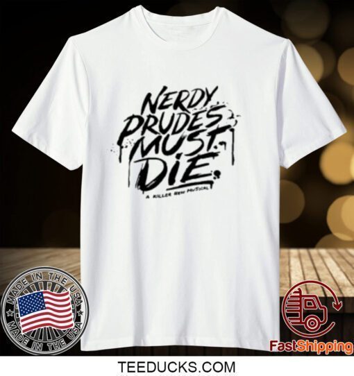 Team Starkid Nerdy Prudes Must Die Funny T-Shirt