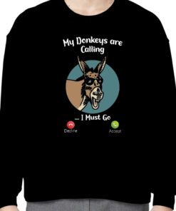 My Donkeys Are Calling I Must Go Classic Shirt