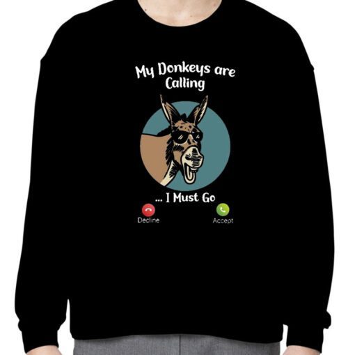 My Donkeys Are Calling I Must Go Classic Shirt