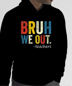 Bruh Teacher, We Out Teacher, Bruh We Out, Last Day of School T-Shirt