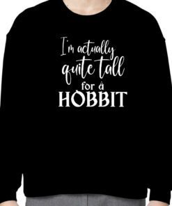 I’m Actually Quite Tall For A Hobbit Vintage Shirt