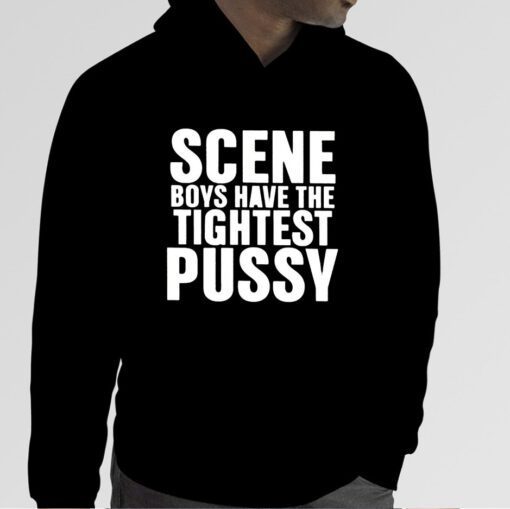 Scene Boys Have The Tightest Pussy Official Shirt