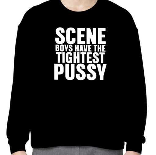 Scene Boys Have The Tightest Pussy Official Shirt