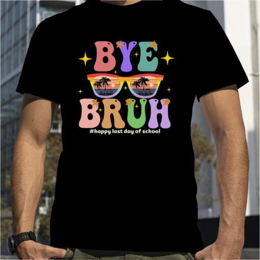 Bye Bruh, We Out Teachers End Of School Year Last Day Groovy Tee Shirts