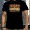 You Can’t Tell Me What To Do You Are Not My Granddaughter Shirts