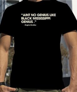 Karlous Miller Aint No Genius Like Black Mississippi Genius Regina Bradley Official Shirt