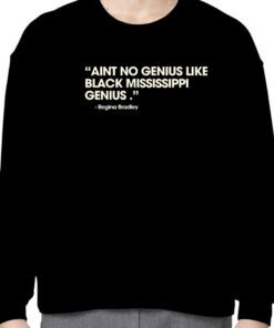 Karlous Miller Aint No Genius Like Black Mississippi Genius Regina Bradley Official Shirt