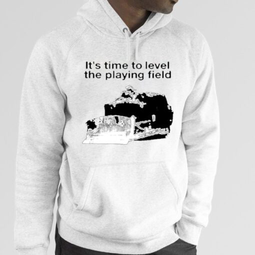 It's Time To Level The Playing Field Shirt