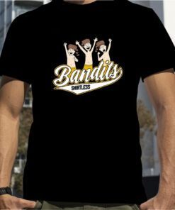 SHIRTLESS BANDITS 2023 SHIRT