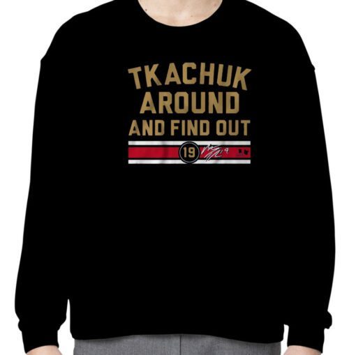 MATTHEW TKACHUK AROUND AND FIND OUT SHIRT