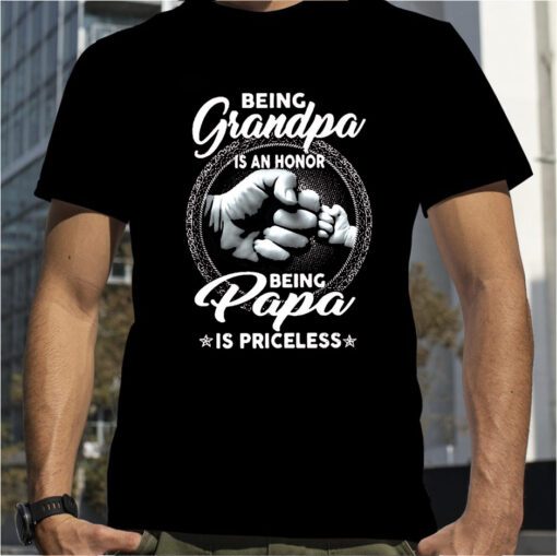 Being Grandpa Is An Honor Being Papa Is Priceless 2023 Shirt