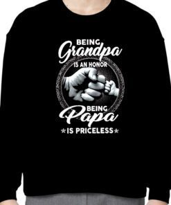 Being Grandpa Is An Honor Being Papa Is Priceless 2023 Shirt