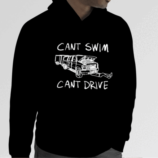 Cant Swim Cant Drive Gift T-Shirt