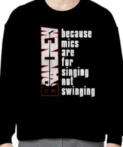 Because Mics Are For Singing Not Swinging Vintage Shirt