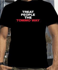 Treat People The Tommo Way Shirt