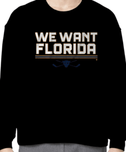 WE WANT FLORIDA 2023 T-SHIRT