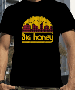 BIG HONEY FUNNY SHIRT